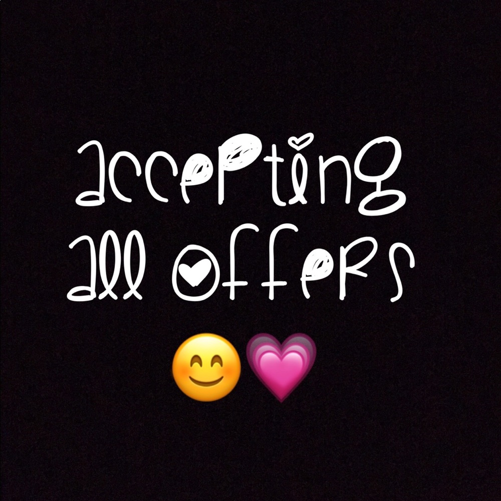 accepting all offers just need gone 💗